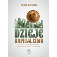 Dzieje kapitalizmu - Jakub Wozinski