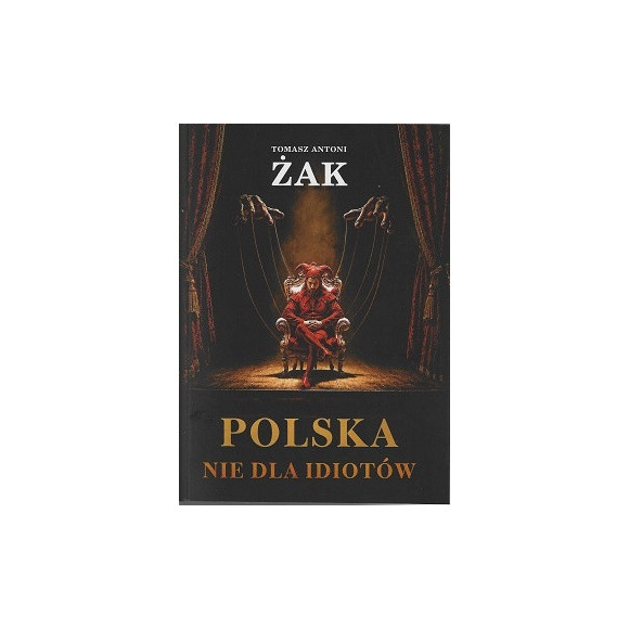 Polska nie dla idiotów - Tomasz Antoni Żak