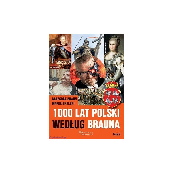 1000 lat Polski według Brauna. Tom 2 - Grzegorz Braun, Marek Skalski