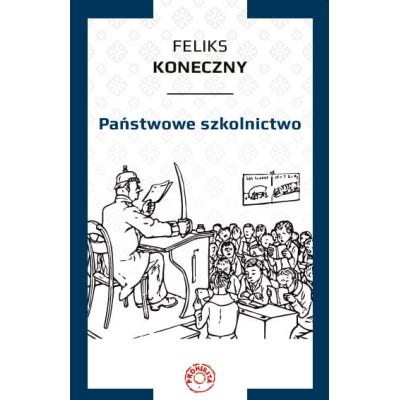 Feliks Koneczny - Państwowe szkolnictwo