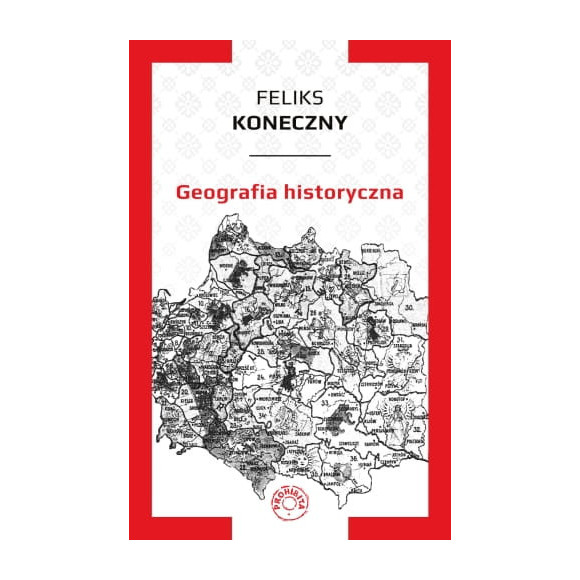Feliks Koneczny - Geografia historyczna