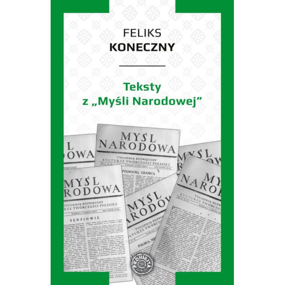 Feliks Koneczny - Teksty z "Myśli Narodowej"