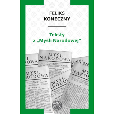 Feliks Koneczny - Teksty z "Myśli Narodowej"