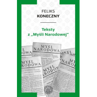 Feliks Koneczny - Teksty z "Myśli Narodowej"