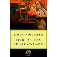 Roberto de Mattei - Dyktatura relatywizmu
