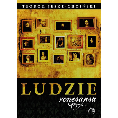 Teodor Jeske-Choiński - Ludzie renesansu