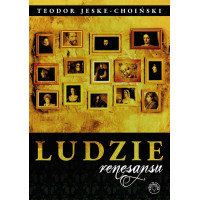 Teodor Jeske-Choiński - Ludzie renesansu