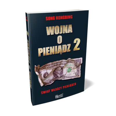 Wojna o pieniądz 2. Świat władzy pieniądza Song Hongbing