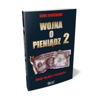 Wojna o pieniądz 2. Świat władzy pieniądza Song Hongbing