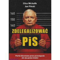 Zdelegalizować PiS - Eliza Michalik, Jan Piński