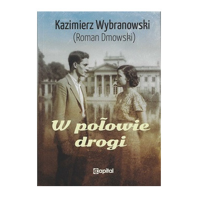 W połowie drogi - Kazimierz Wybranowski (Roman Dmowski)