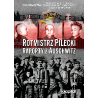 Rotmistrz Pilecki - raporty z Auschwitz