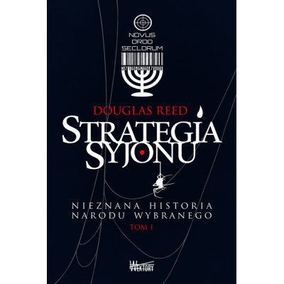 Strategia Syjonu Nieznana historia narodu wybranego Tom I