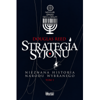 Strategia Syjonu Nieznana historia narodu wybranego Tom I