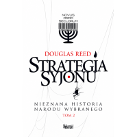 Strategia Syjonu Nieznana historia narodu wybranego Tom II