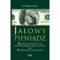 Jałowy pieniądz Tom I Od Medyceuszy do Newtona