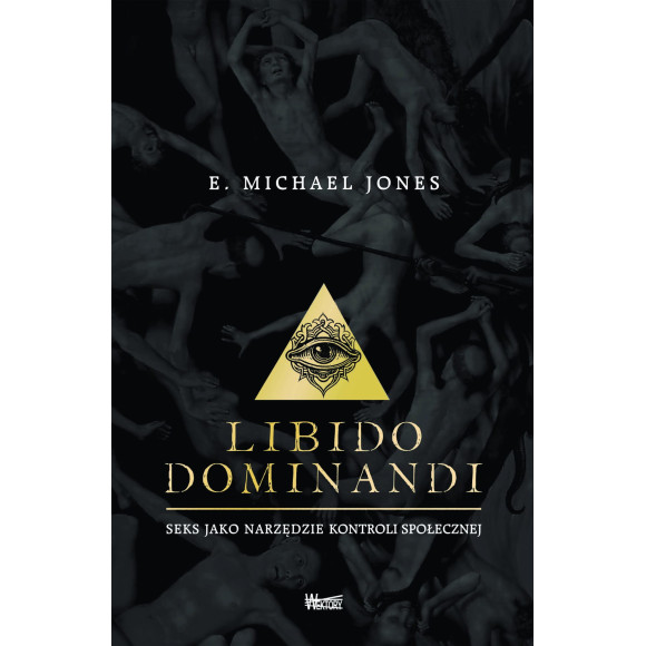 Libido dominandi. Seks jako narzędzie kontroli społecznej