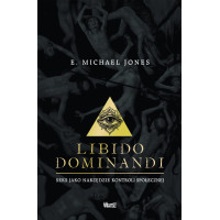 Libido dominandi. Seks jako narzędzie kontroli społecznej