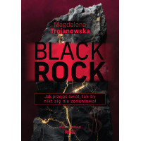 BlackRock. Jak przejąć świat, tak by nikt się nie zorientował