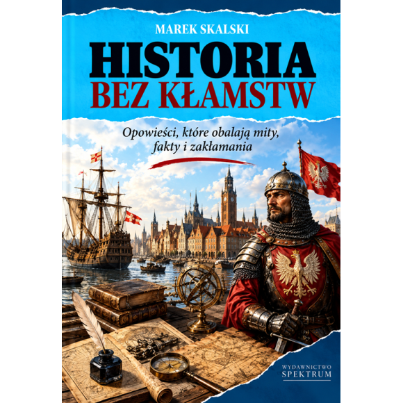 Historia bez kłamstw - Marek Skalski