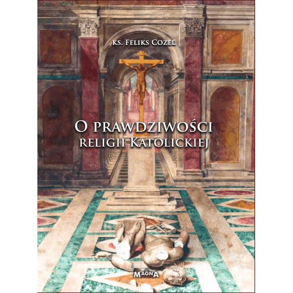 O prawdziwości religii katolickiej – ks. F. Cozel