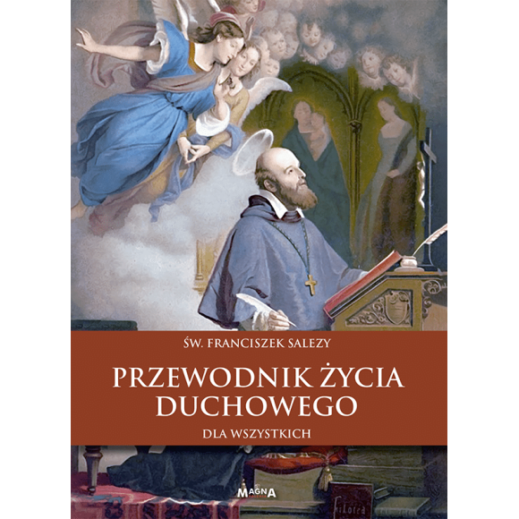 Przewodnik życia duchowego – św. Franciszek Salezy