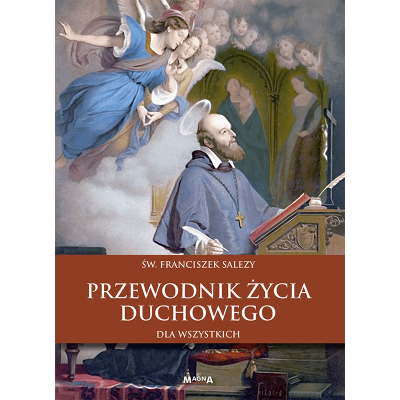 Przewodnik życia duchowego – św. Franciszek Salezy