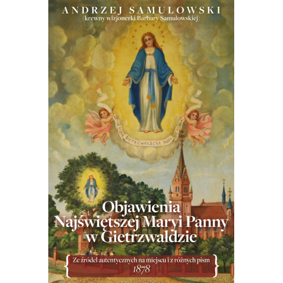 Objawienia Najświętszej Maryi Panny w Gietrzwałdzie - Andrzej Samulowski
