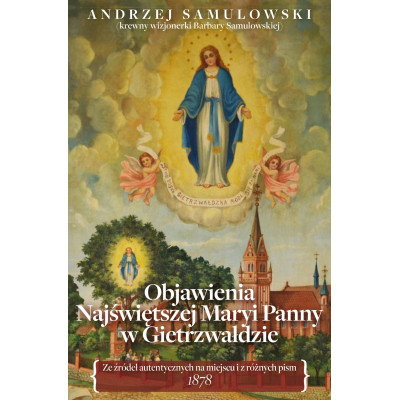Objawienia Najświętszej Maryi Panny w Gietrzwałdzie - Andrzej Samulowski