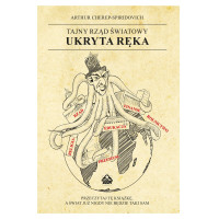 Tajny Rząd Światowy. Ukryta Ręka - Arthur Cherep-Spiridovich