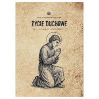 Życie Duchowe, Czyli Doskonałość Chrześcijańska Według Mistrzów Duchownych. Tom I - Św. Biskup Józef Sebastian Pelczar